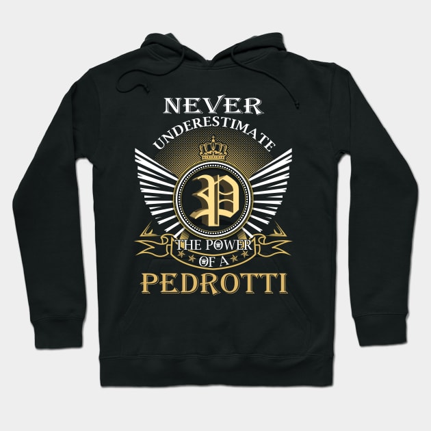 Never Underestimate PEDROTTI Hoodie by Nap